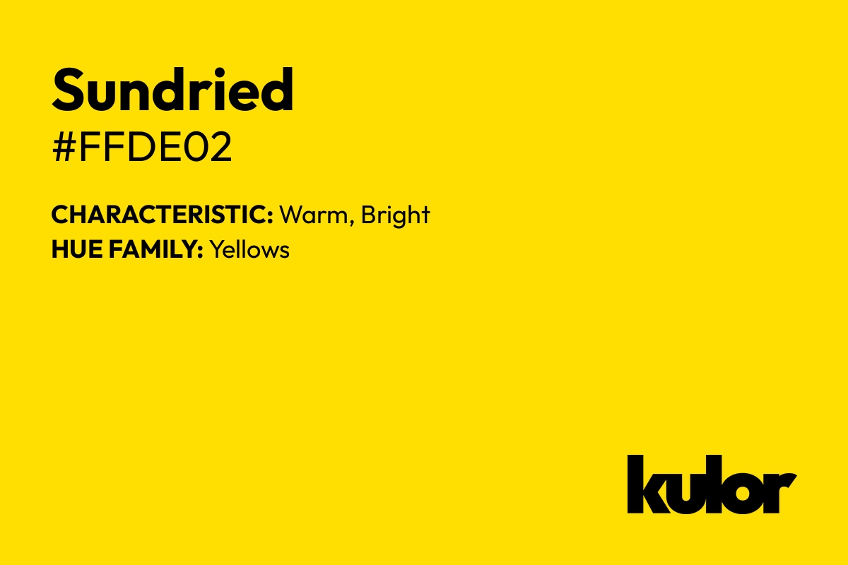 Sundried is a color with a HTML hex code of #ffde02.