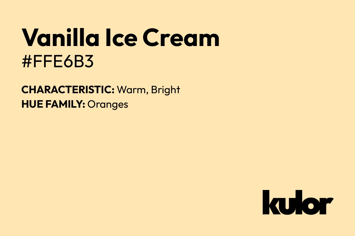 Vanilla Ice Cream is a color with a HTML hex code of #ffe6b3.