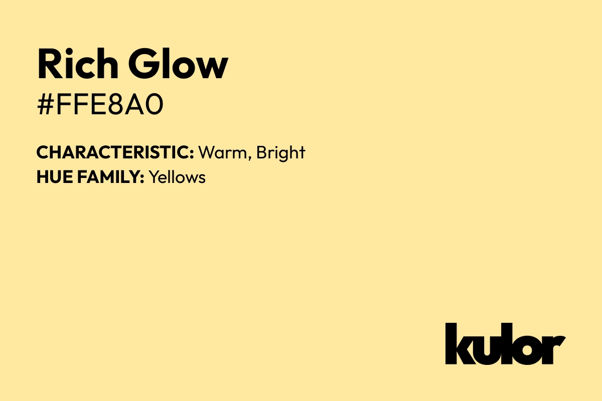 Rich Glow is a color with a HTML hex code of #ffe8a0.