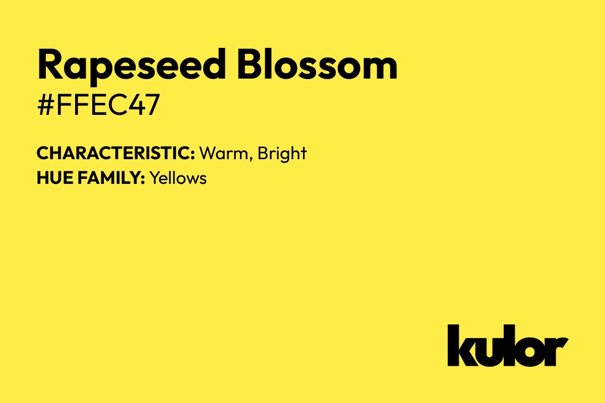 Rapeseed Blossom is a color with a HTML hex code of #ffec47.