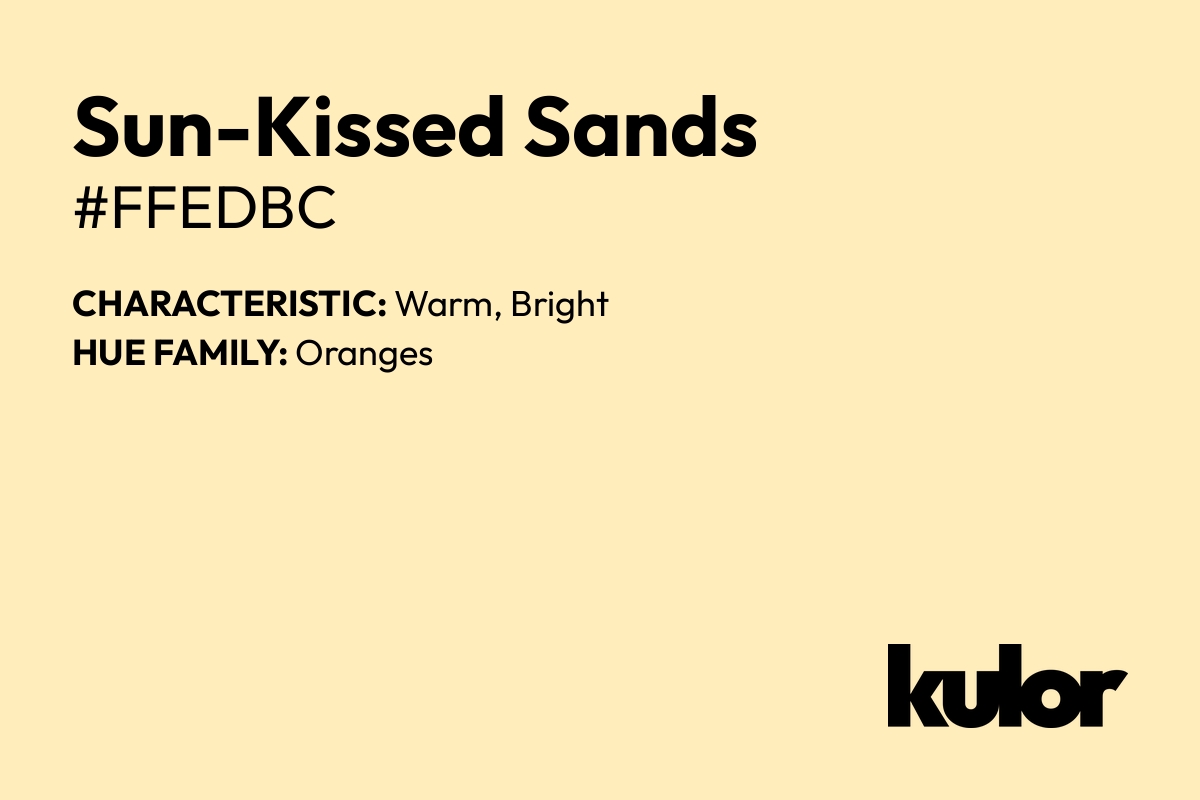 Sun-Kissed Sands is a color with a HTML hex code of #ffedbc.