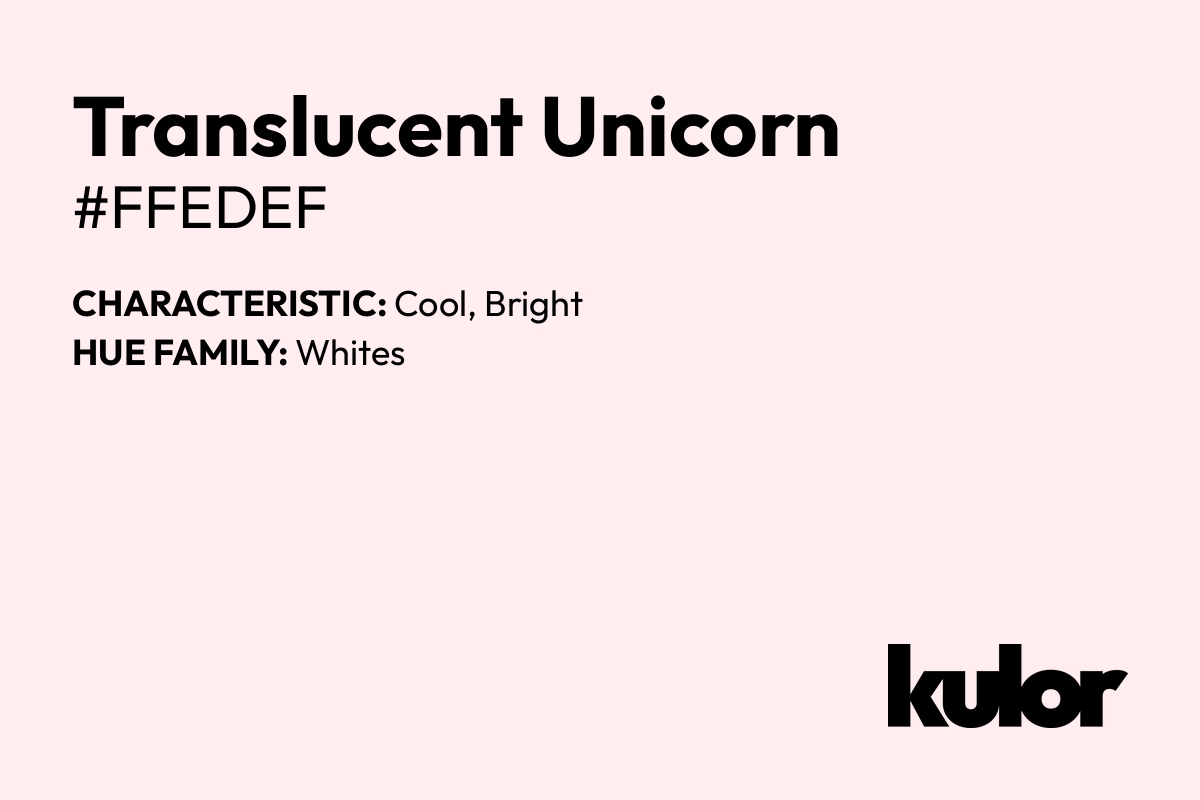 Translucent Unicorn is a color with a HTML hex code of #ffedef.