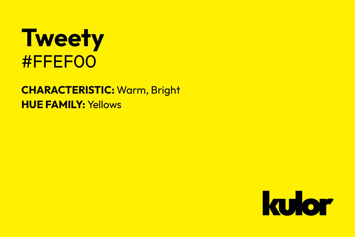 Tweety is a color with a HTML hex code of #ffef00.