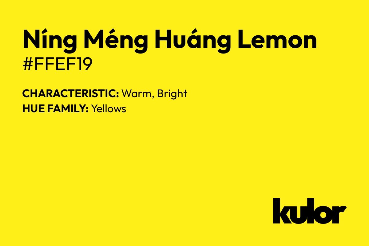 Níng Méng Huáng Lemon is a color with a HTML hex code of #ffef19.