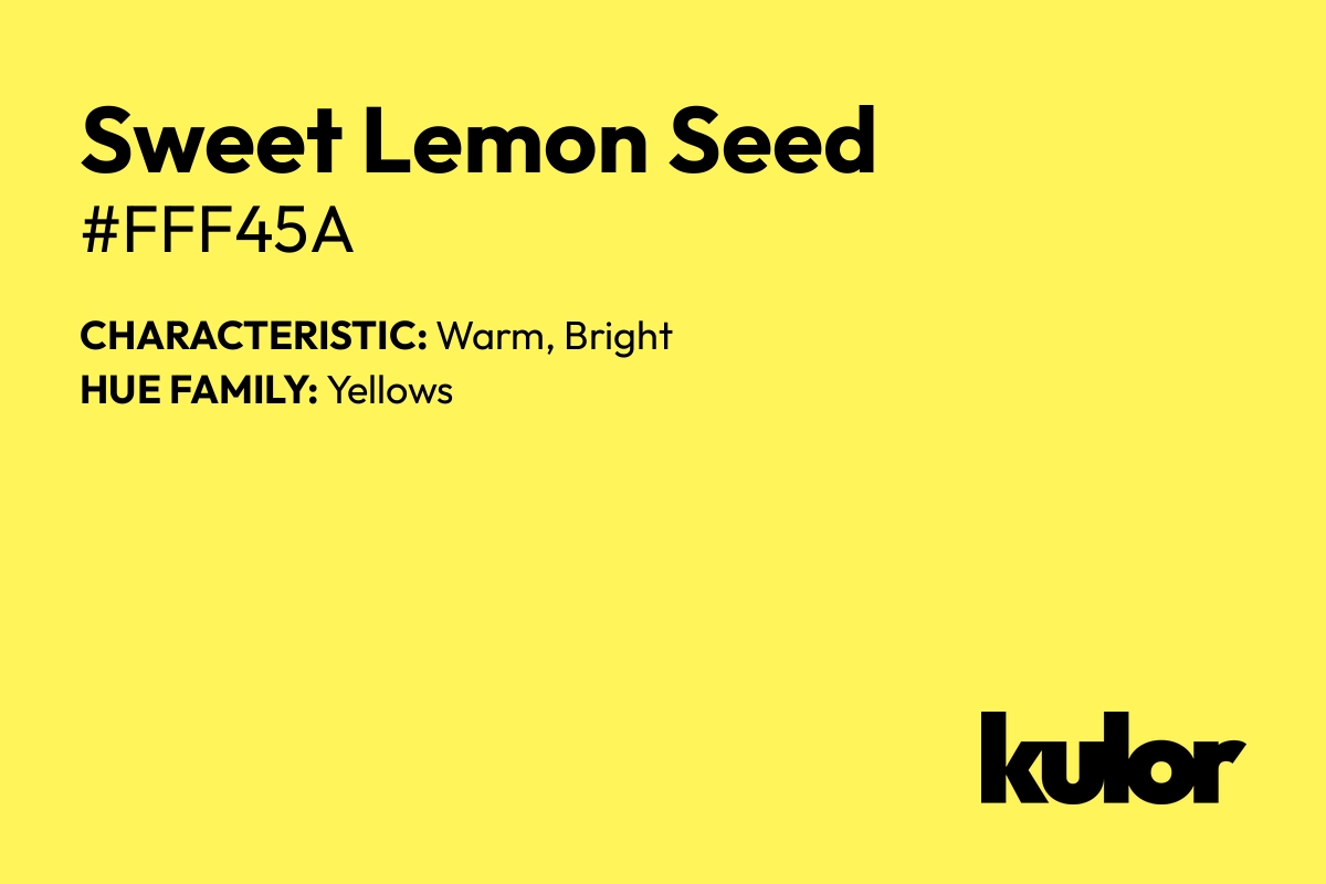 Sweet Lemon Seed is a color with a HTML hex code of #fff45a.