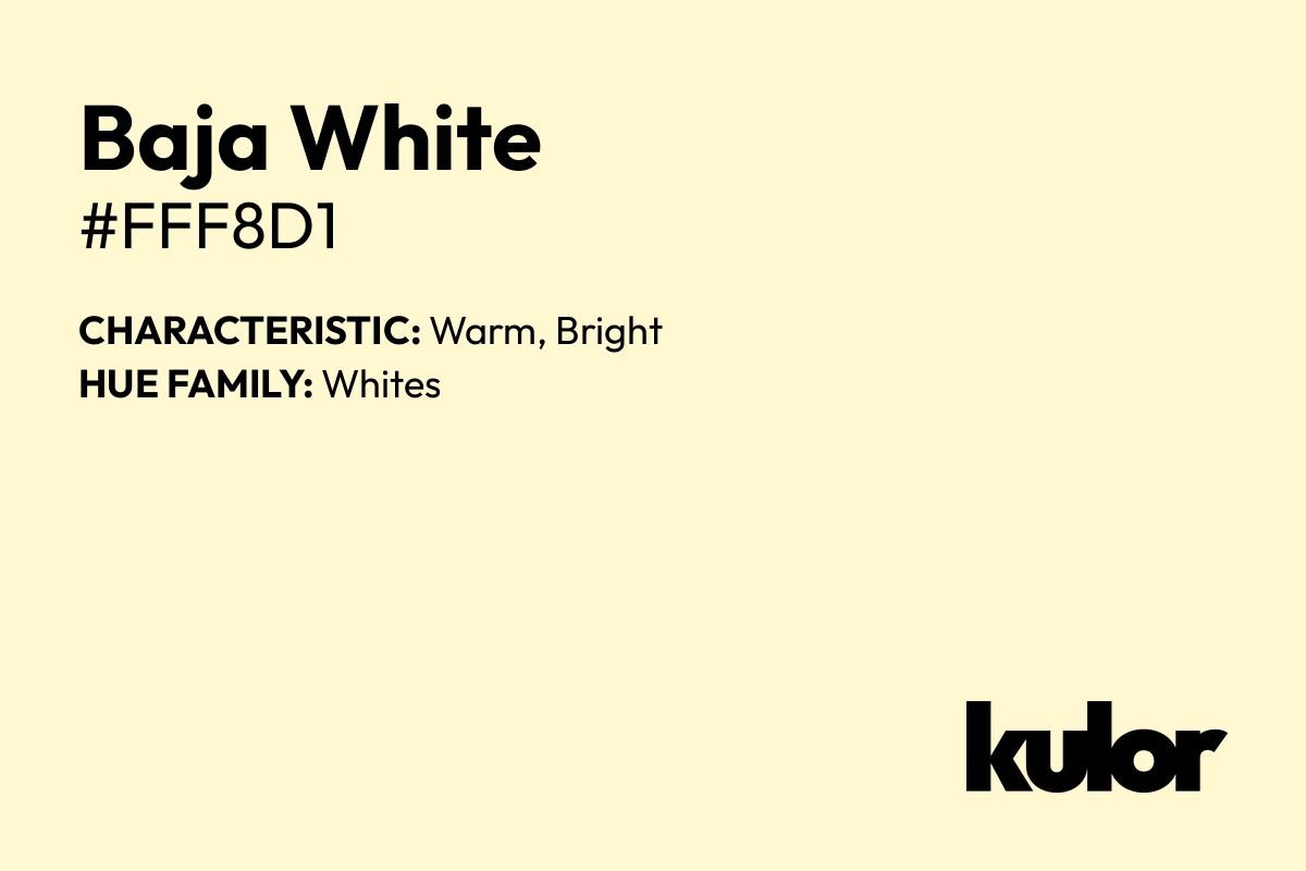 Baja White is a color with a HTML hex code of #fff8d1.