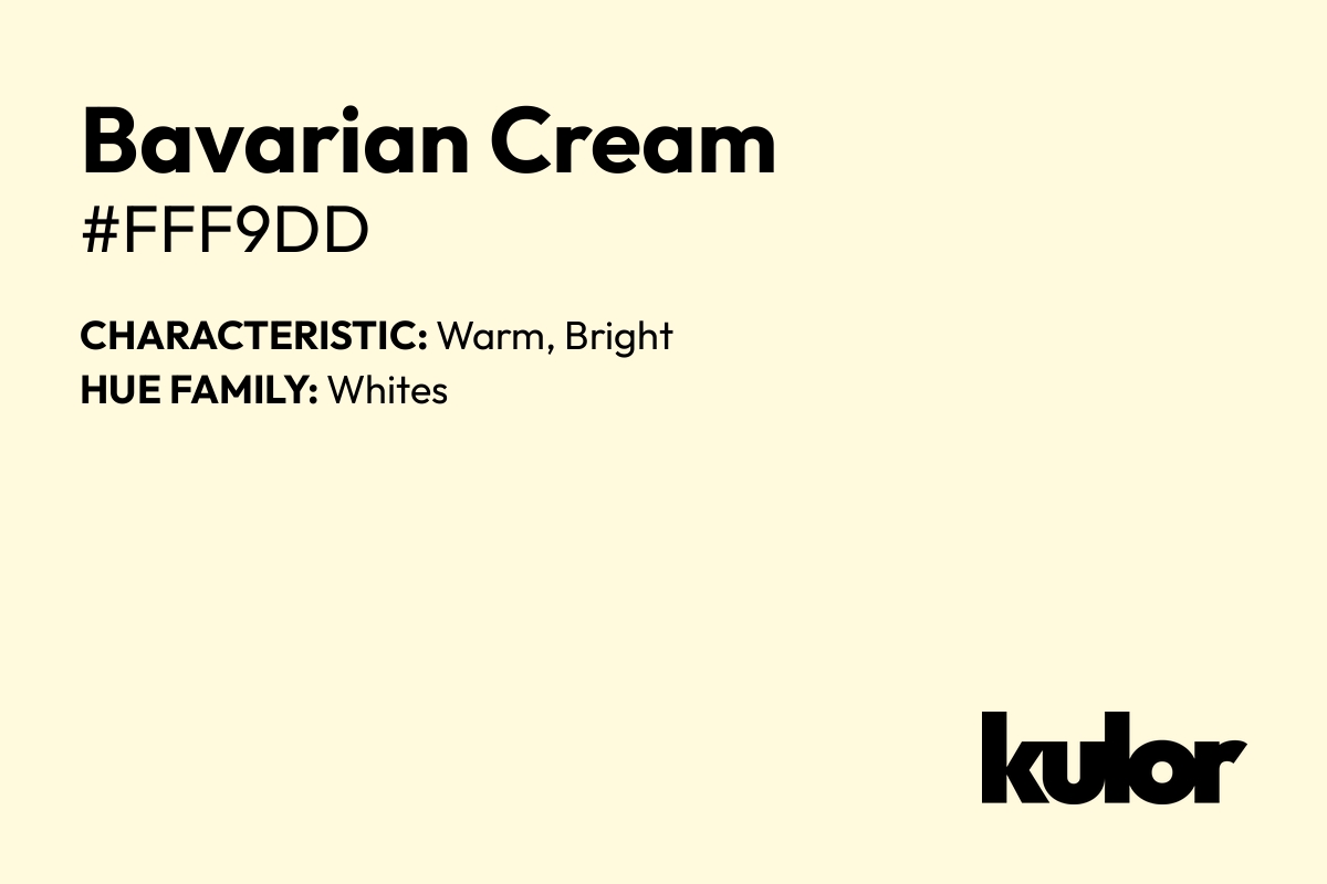 Bavarian Cream is a color with a HTML hex code of #fff9dd.