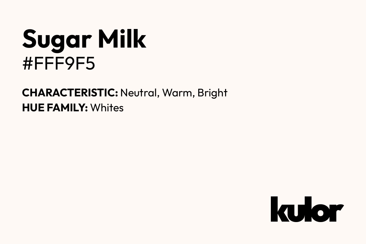 Sugar Milk is a color with a HTML hex code of #fff9f5.