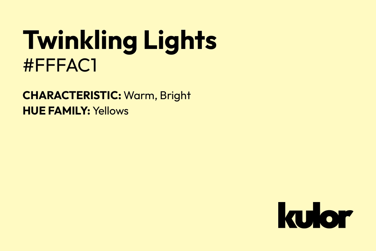 Twinkling Lights is a color with a HTML hex code of #fffac1.