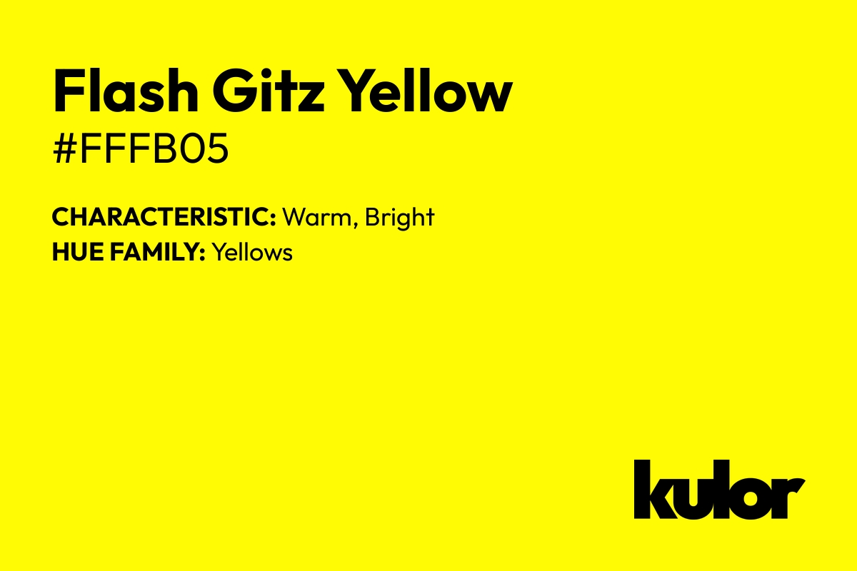 Flash Gitz Yellow is a color with a HTML hex code of #fffb05.