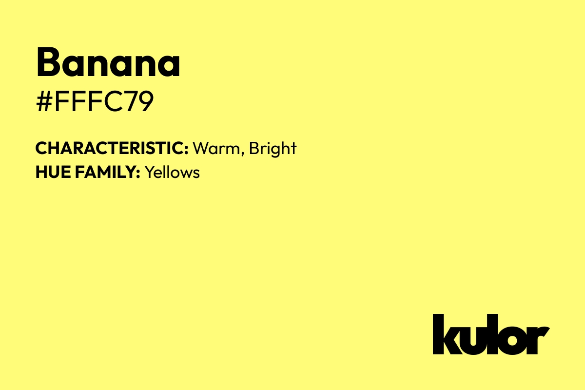 Banana is a color with a HTML hex code of #fffc79.