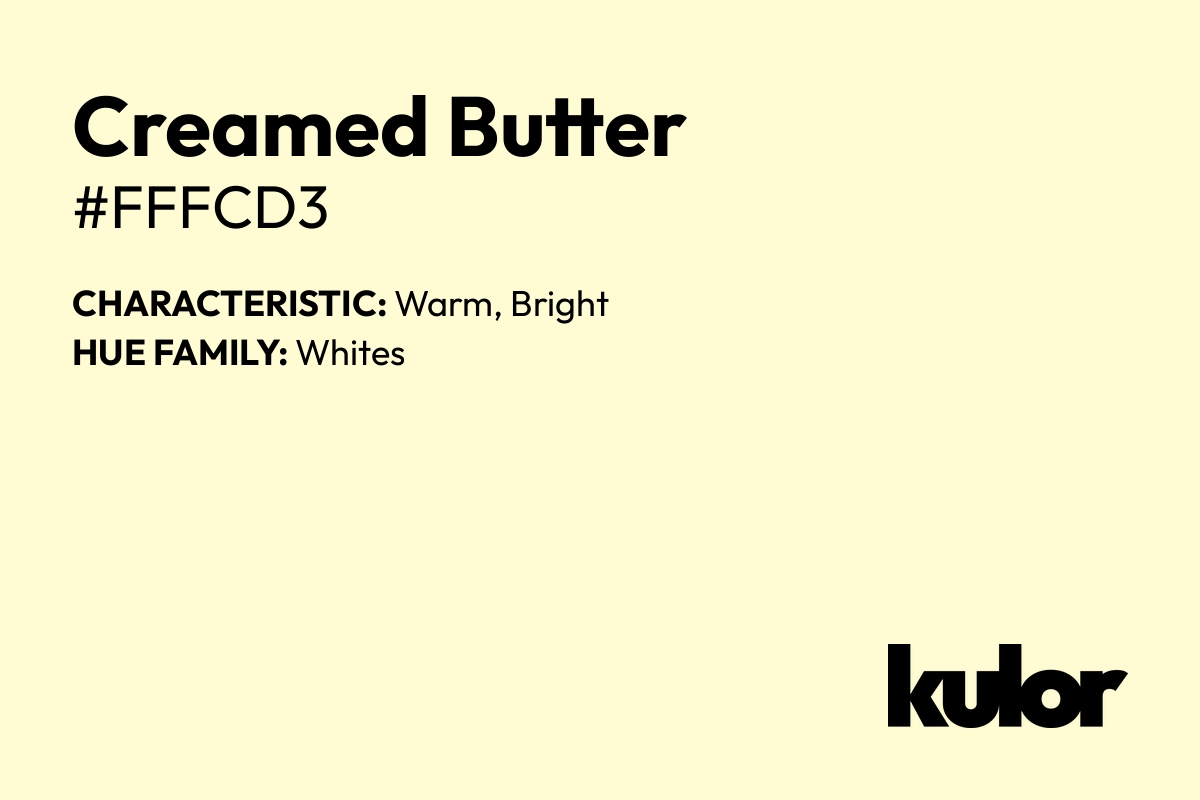 Creamed Butter is a color with a HTML hex code of #fffcd3.