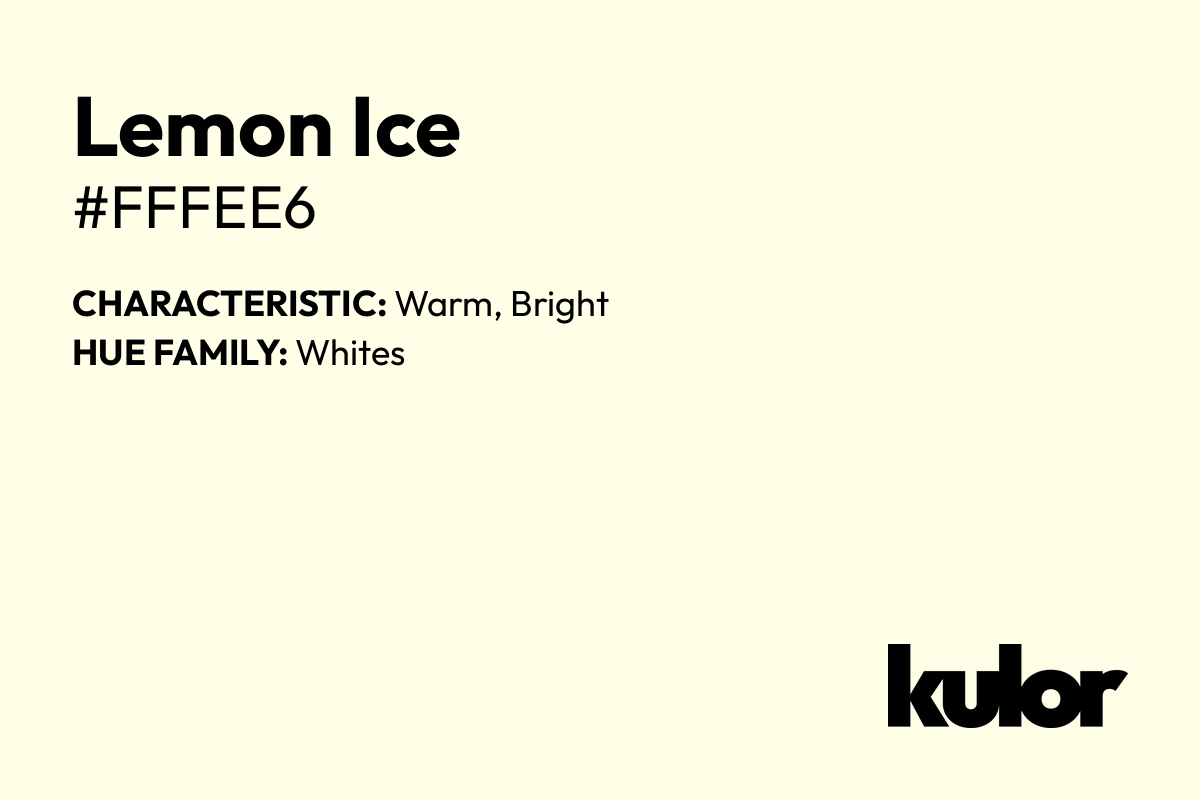 Lemon Ice is a color with a HTML hex code of #fffee6.