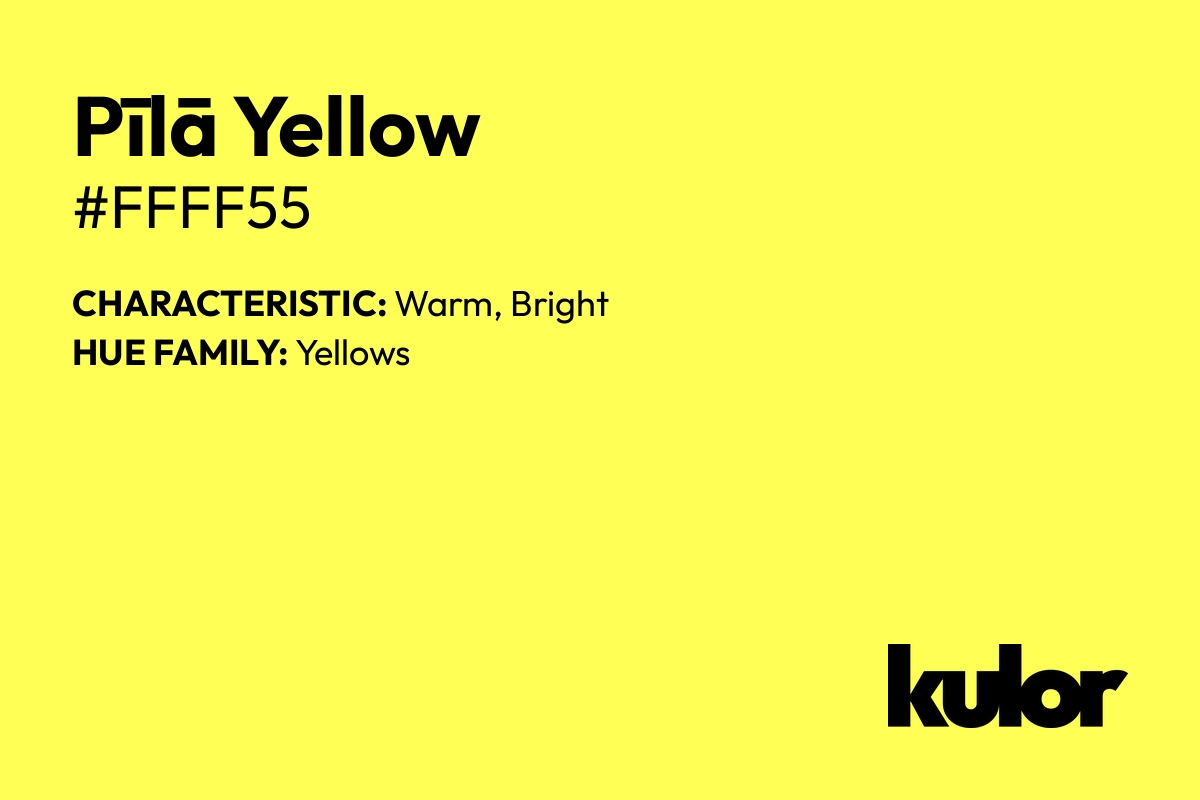 Pīlā Yellow is a color with a HTML hex code of #ffff55.