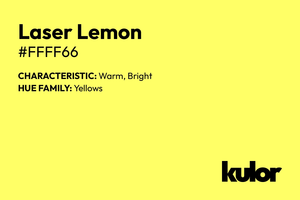 Laser Lemon is a color with a HTML hex code of #ffff66.