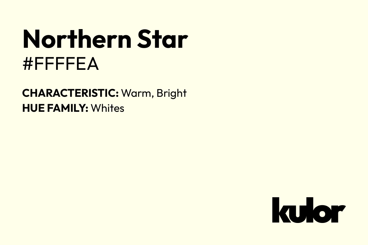 Northern Star is a color with a HTML hex code of #ffffea.