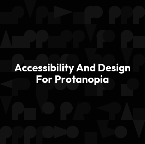 Accessibility And Design For Protanopia