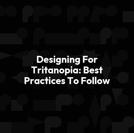 Designing For Tritanopia: Best Practices To Follow