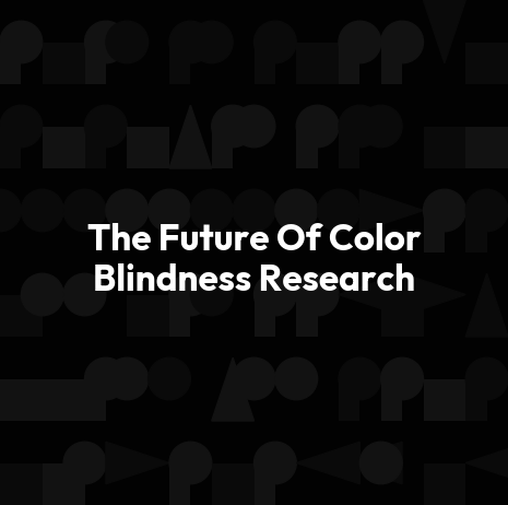 The Future Of Color Blindness Research