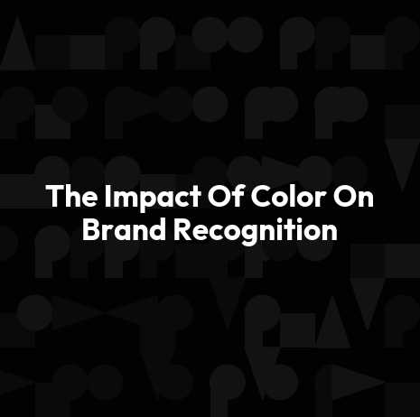 The Impact Of Color On Brand Recognition