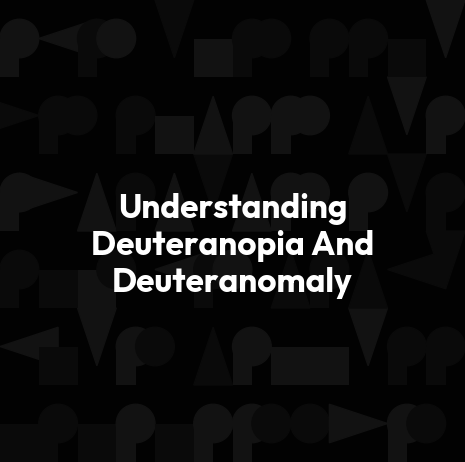 Understanding Deuteranopia And Deuteranomaly